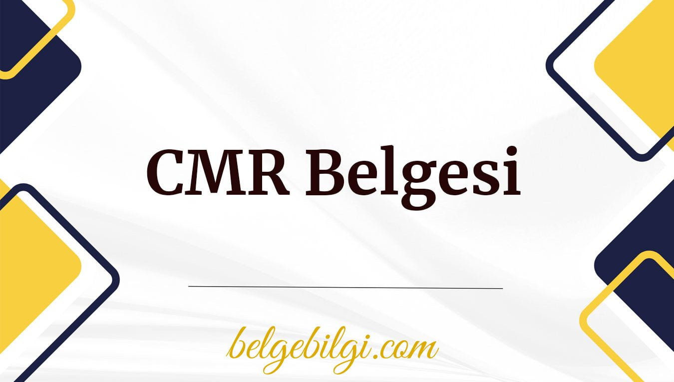 cmr belgesi