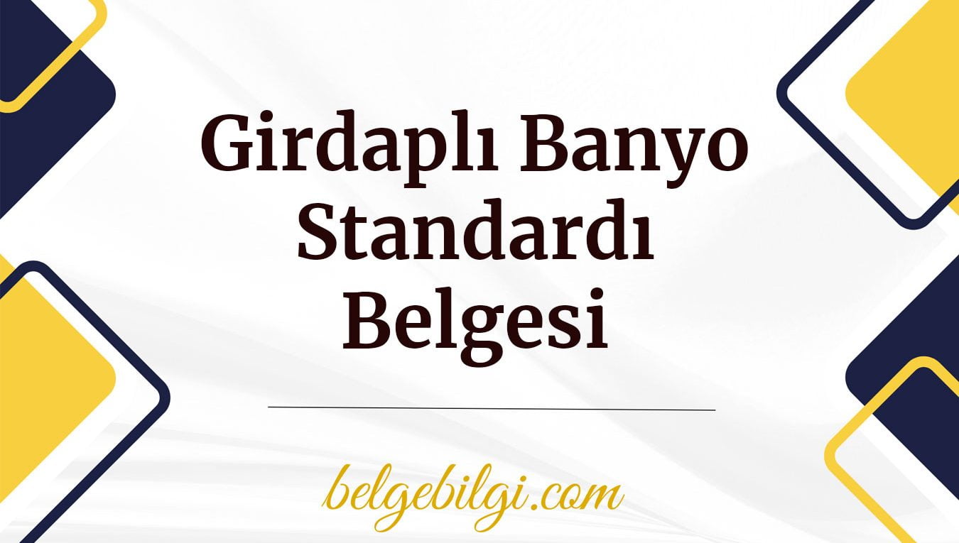 girdapli banyo standardi belgesi