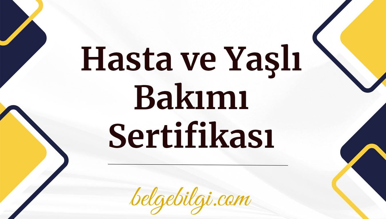 hasta ve yasli bakimi sertifikasi